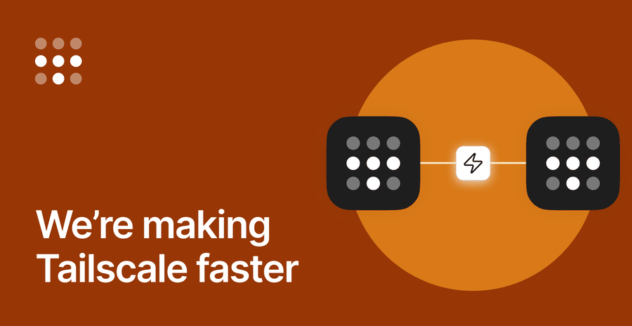 Making Tailscale Faster